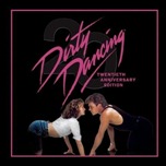 Dirty Dancing: 20th Anniversary Edition Dirty Dancing: 20th Anniversary Edition